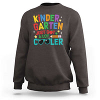 Funny Kindergarten Sweatshirt Just Got A Lot Cooler - Wonder Print Shop