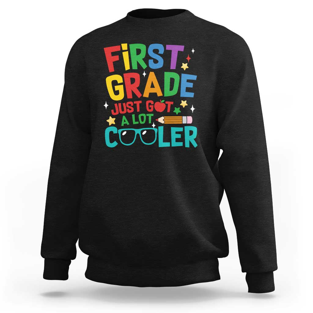Funny First Grade Sweatshirt Just Got A Lot Cooler - Wonder Print Shop