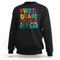Funny First Grade Sweatshirt Just Got A Lot Cooler - Wonder Print Shop