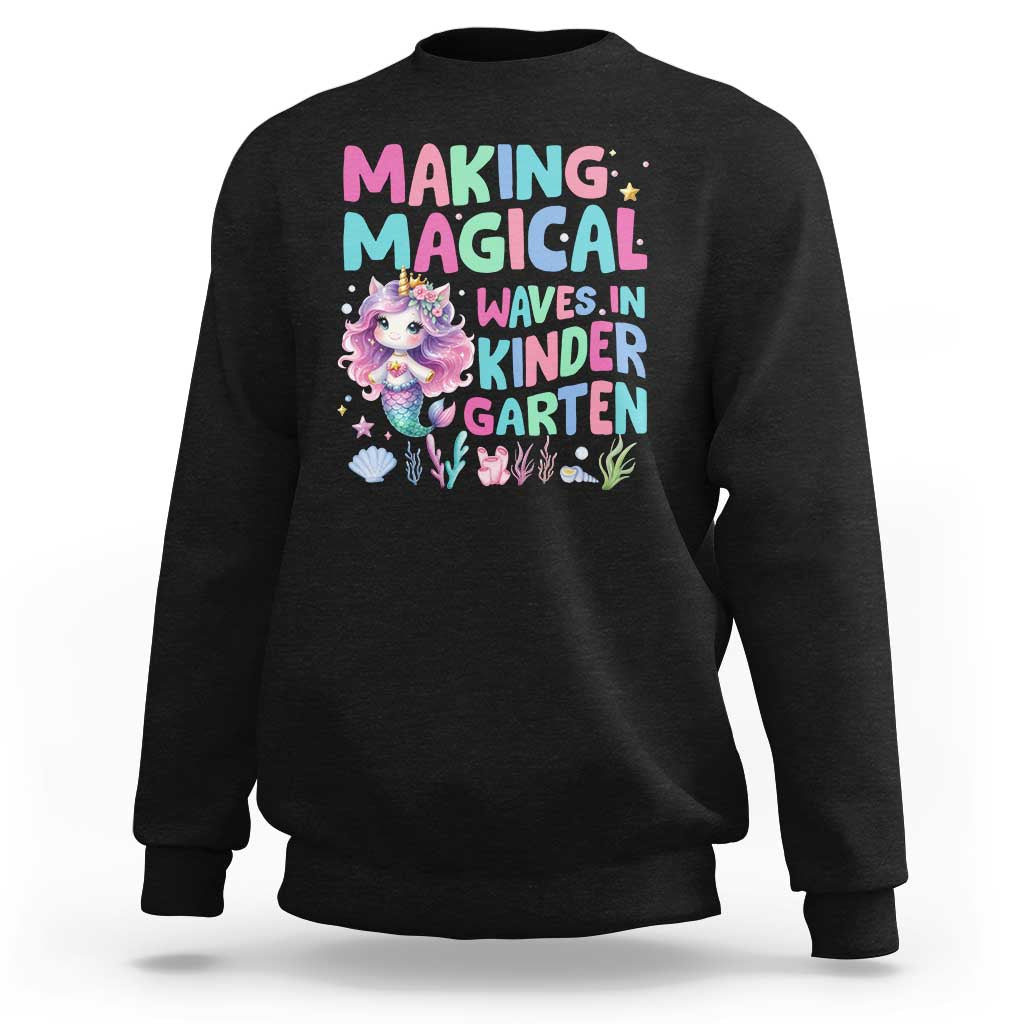 Kindergarten Mermaid Unicorn Sweatshirt Making Magical Waves In Kindergarten - Wonder Print Shop