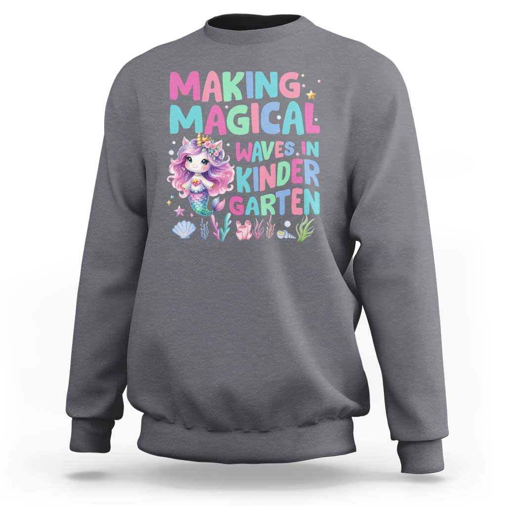 Kindergarten Mermaid Unicorn Sweatshirt Making Magical Waves In Kindergarten - Wonder Print Shop