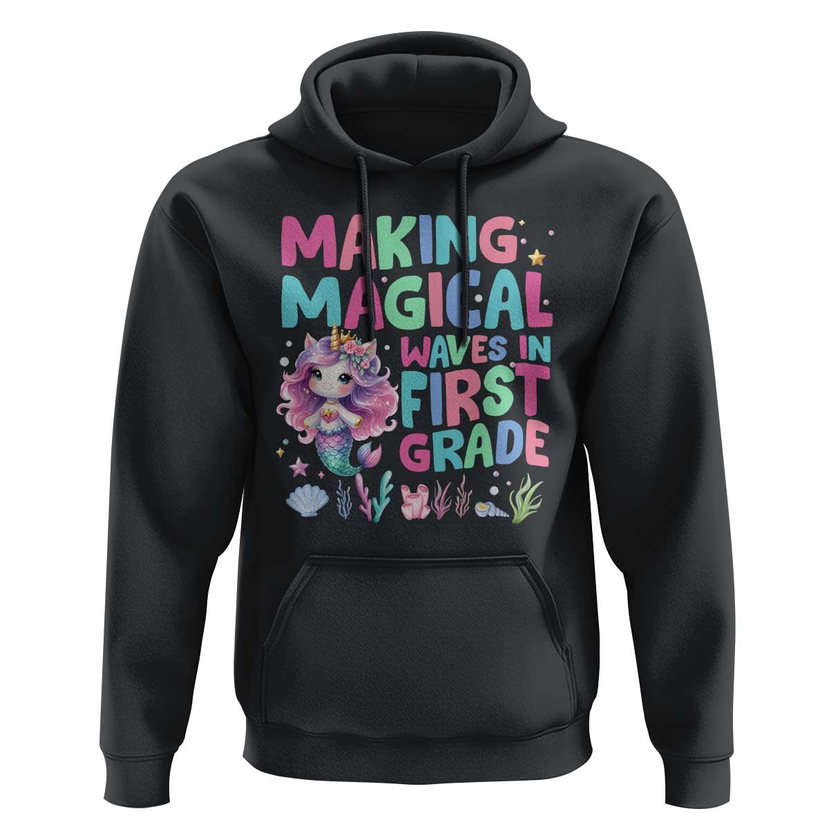 1st Grade Mermaid Unicorn Hoodie Making Magical Waves In First Grade - Wonder Print Shop