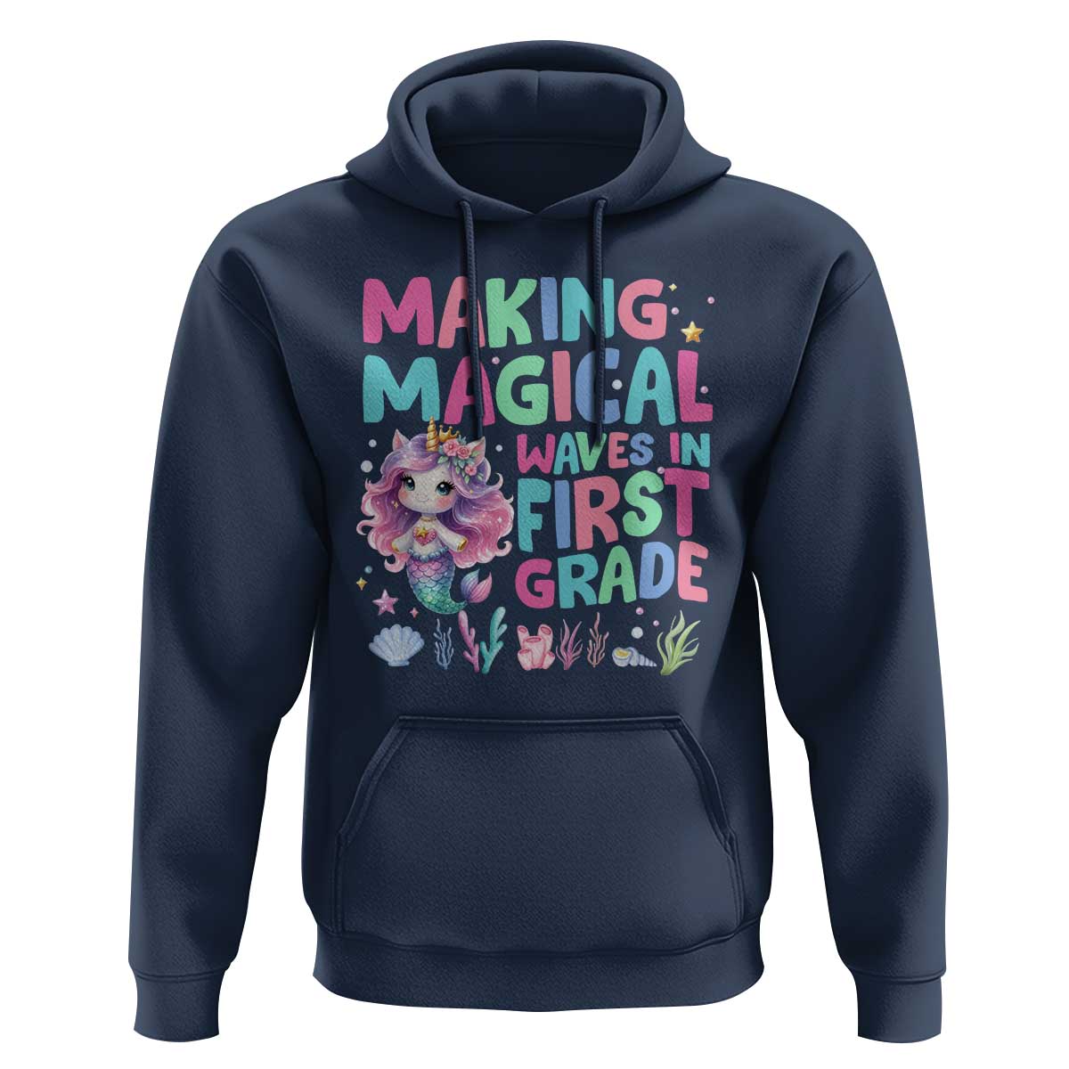 1st Grade Mermaid Unicorn Hoodie Making Magical Waves In First Grade - Wonder Print Shop