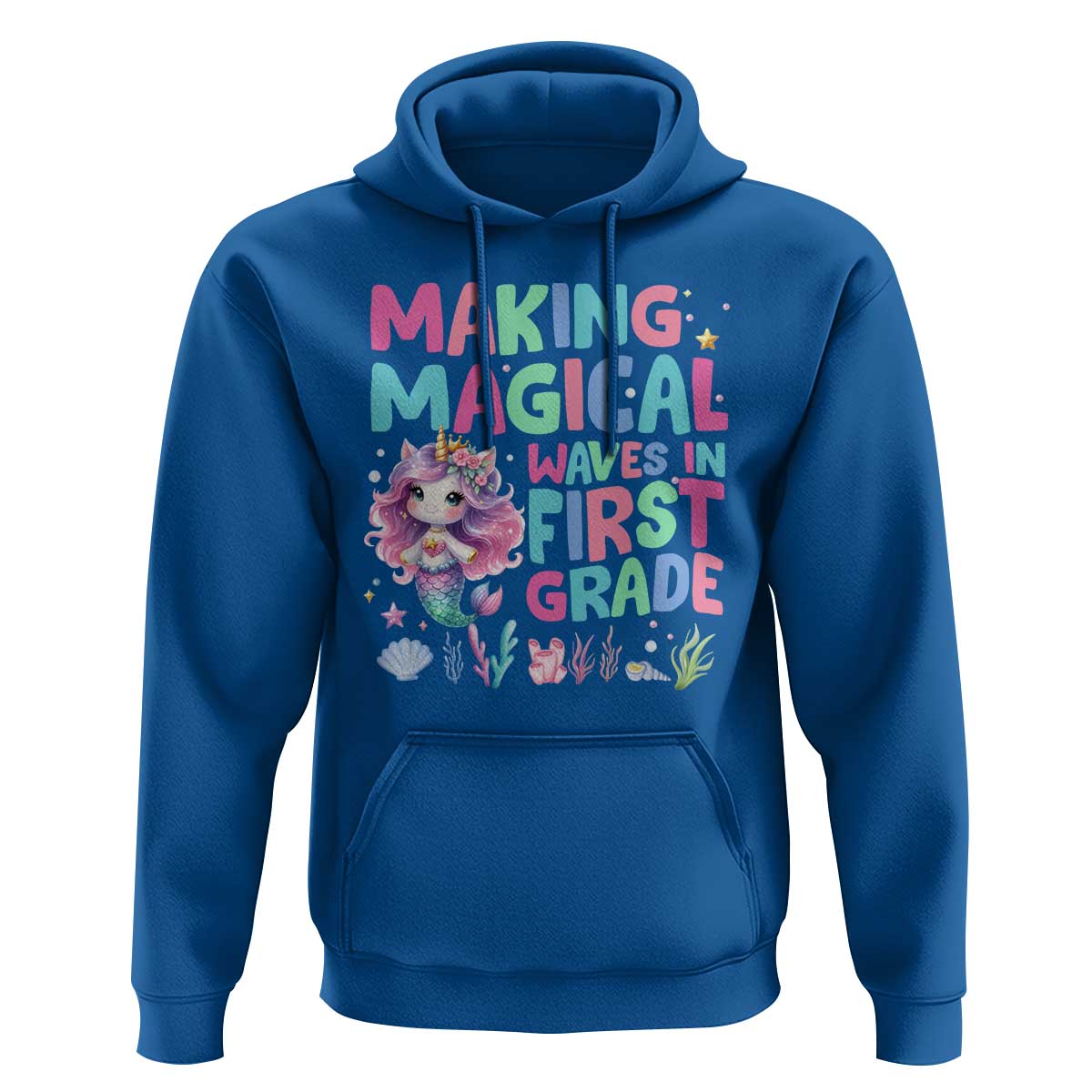 1st Grade Mermaid Unicorn Hoodie Making Magical Waves In First Grade - Wonder Print Shop