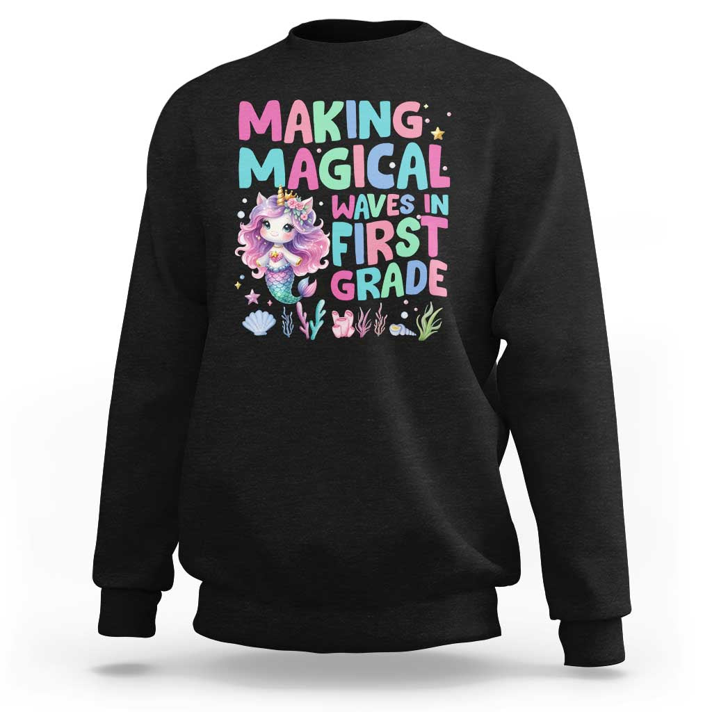 1st Grade Mermaid Unicorn Sweatshirt Making Magical Waves In First Grade - Wonder Print Shop