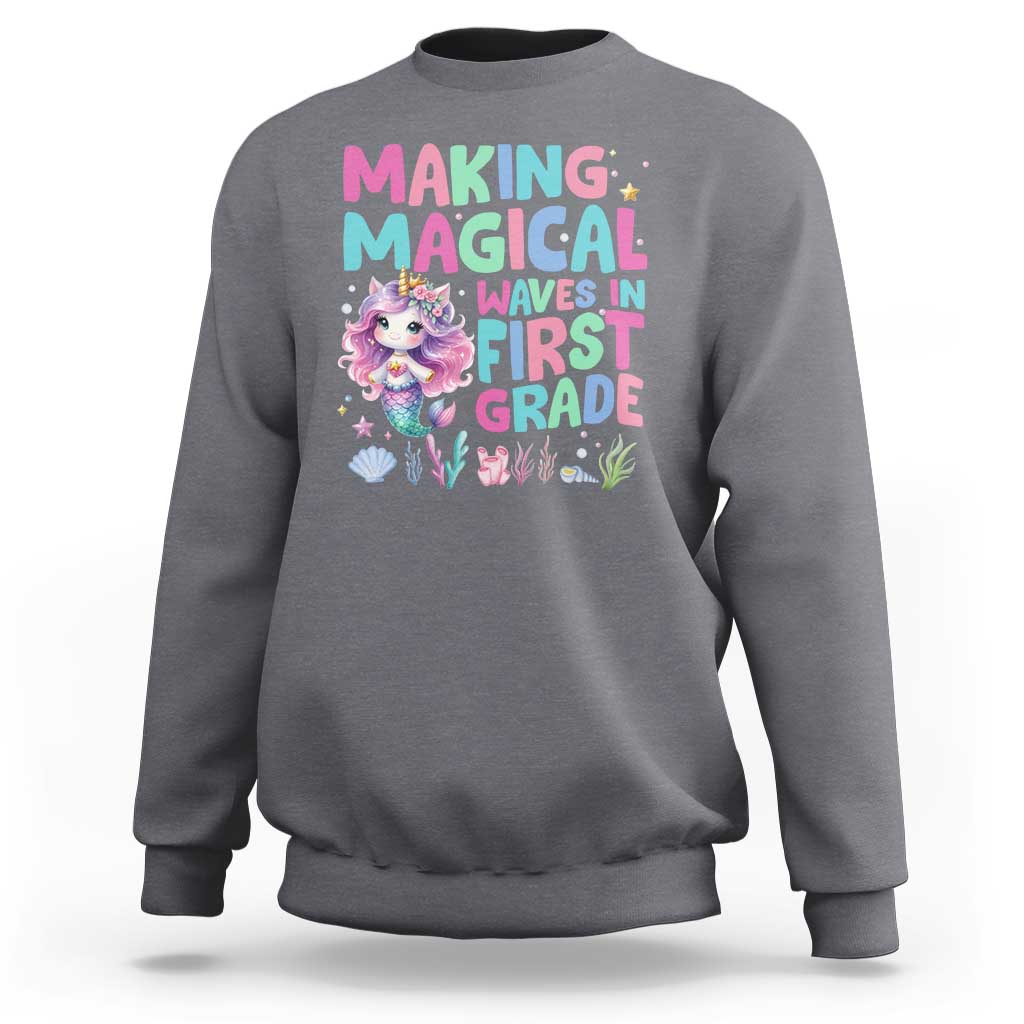 1st Grade Mermaid Unicorn Sweatshirt Making Magical Waves In First Grade - Wonder Print Shop