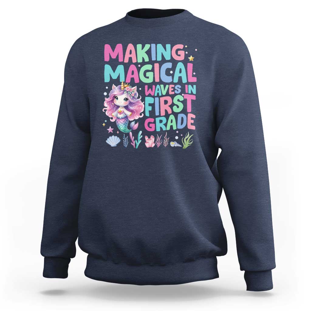 1st Grade Mermaid Unicorn Sweatshirt Making Magical Waves In First Grade - Wonder Print Shop