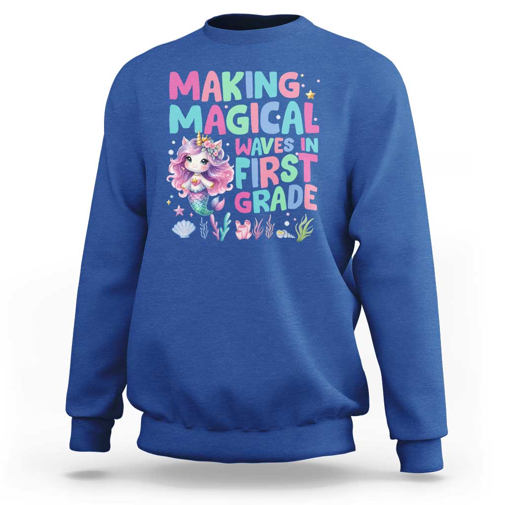 1st Grade Mermaid Unicorn Sweatshirt Making Magical Waves In First Grade - Wonder Print Shop