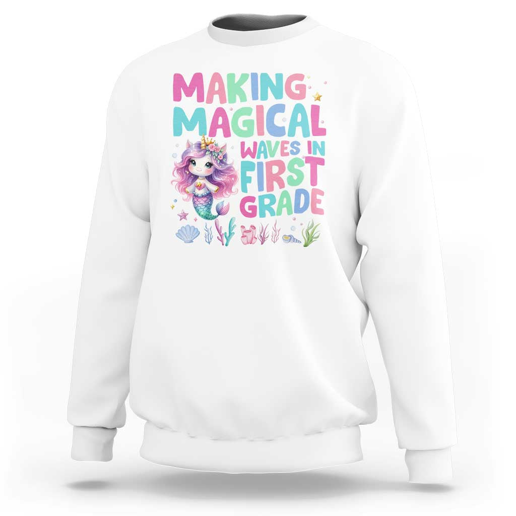 1st Grade Mermaid Unicorn Sweatshirt Making Magical Waves In First Grade - Wonder Print Shop
