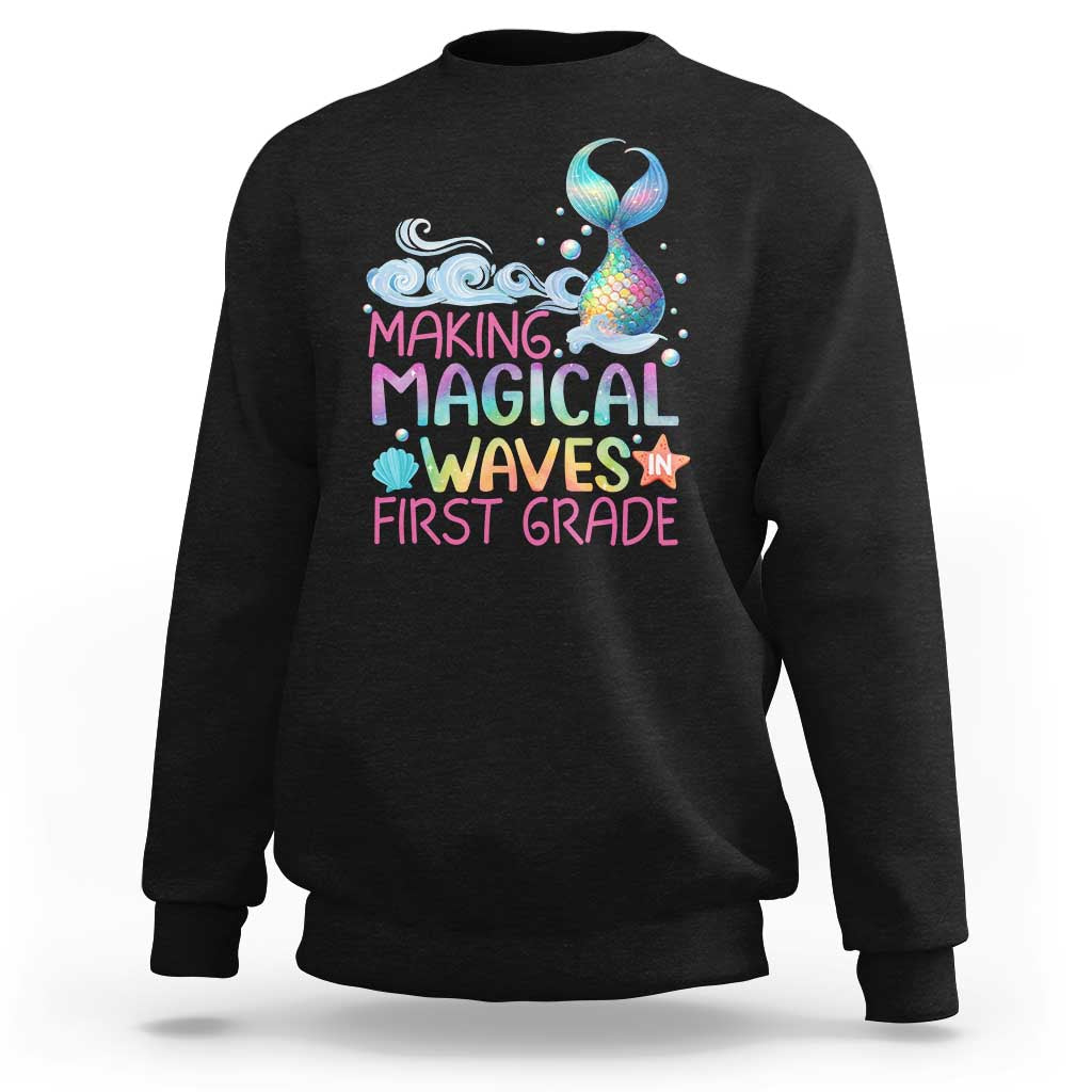 1st Grade Mermaid Sweatshirt Making Magical Waves In First Grade - Wonder Print Shop