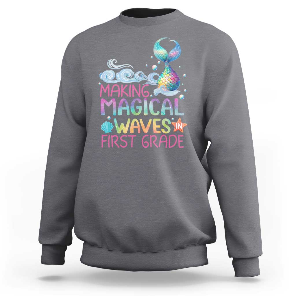 1st Grade Mermaid Sweatshirt Making Magical Waves In First Grade - Wonder Print Shop