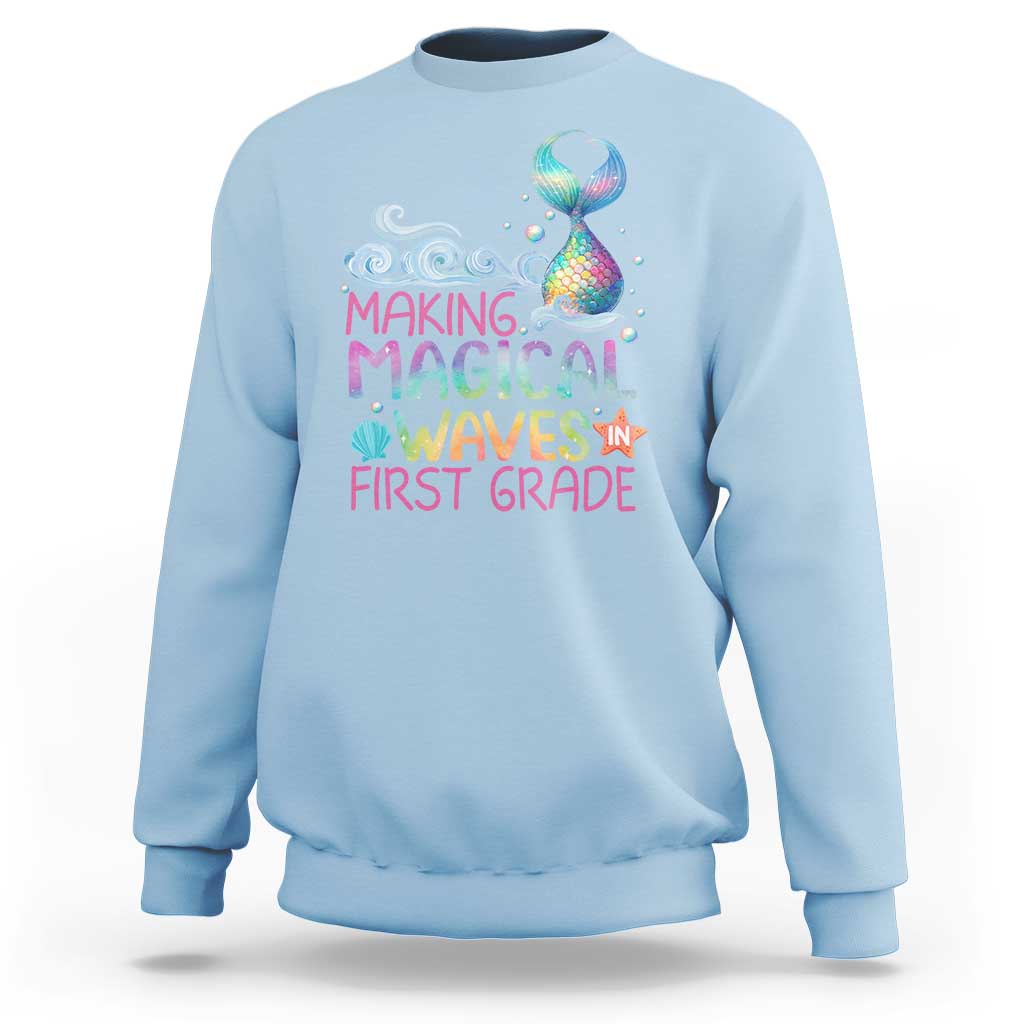 1st Grade Mermaid Sweatshirt Making Magical Waves In First Grade - Wonder Print Shop