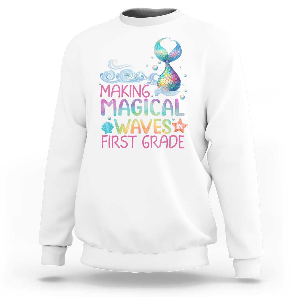 1st Grade Mermaid Sweatshirt Making Magical Waves In First Grade - Wonder Print Shop