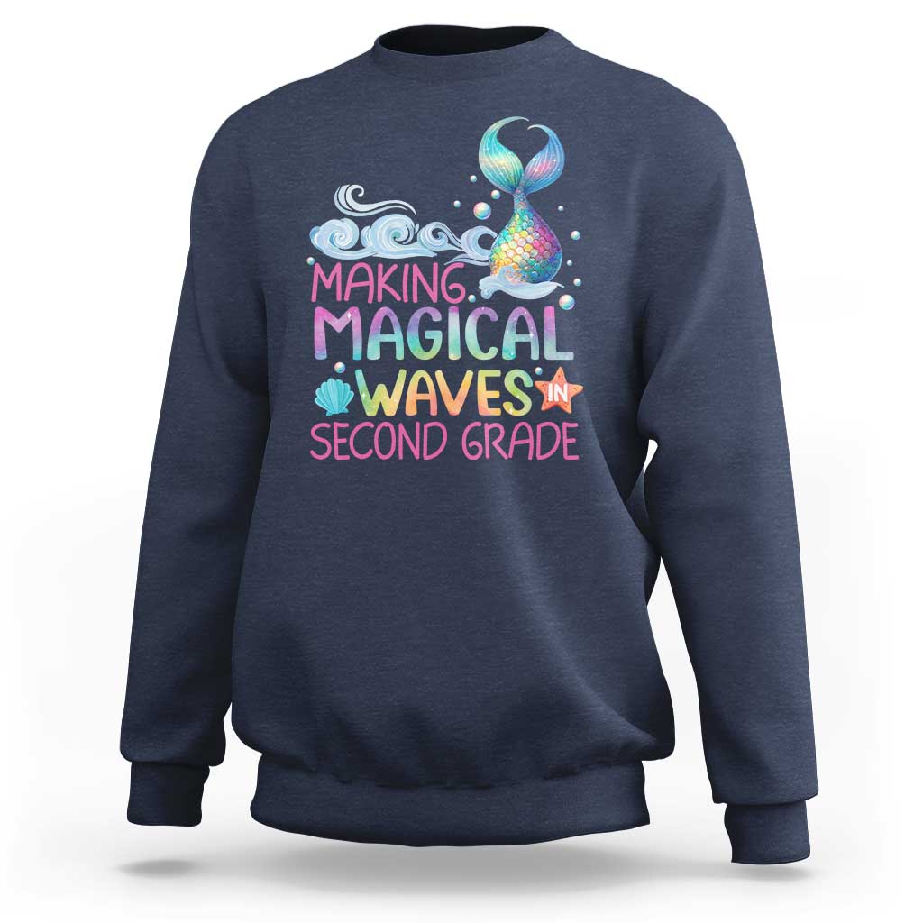 2nd Grade Mermaid Sweatshirt Making Magical Waves In Second Grade - Wonder Print Shop