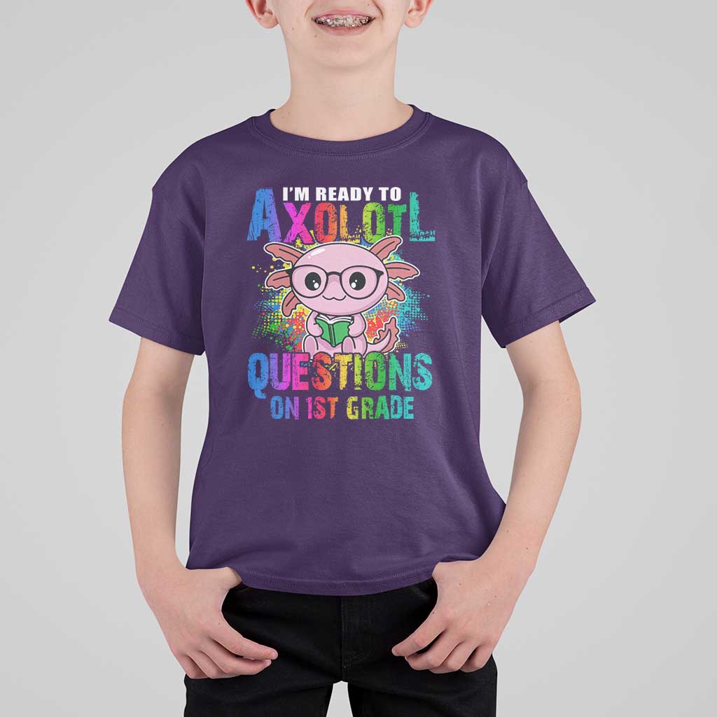 Funny I'm Ready To Axolotl Questions In 1st Grade T Shirt For Kid - Wonder Print Shop