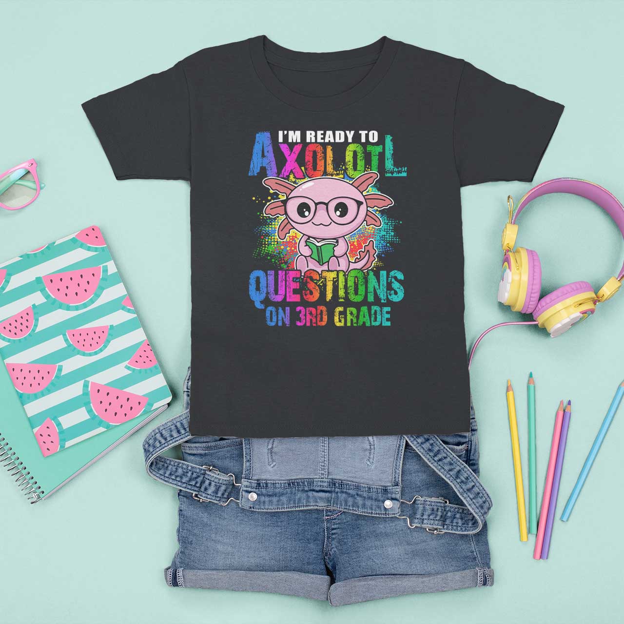 Funny I'm Ready To Axolotl Questions In 3rd Grade T Shirt For Kid - Wonder Print Shop