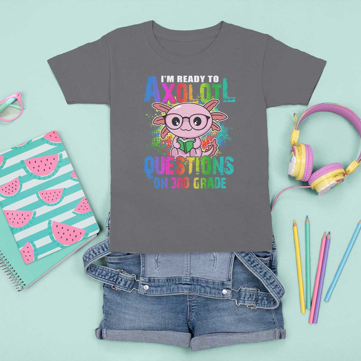 Funny I'm Ready To Axolotl Questions In 3rd Grade T Shirt For Kid - Wonder Print Shop