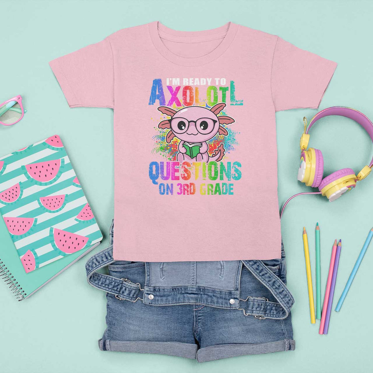 Funny I'm Ready To Axolotl Questions In 3rd Grade T Shirt For Kid - Wonder Print Shop