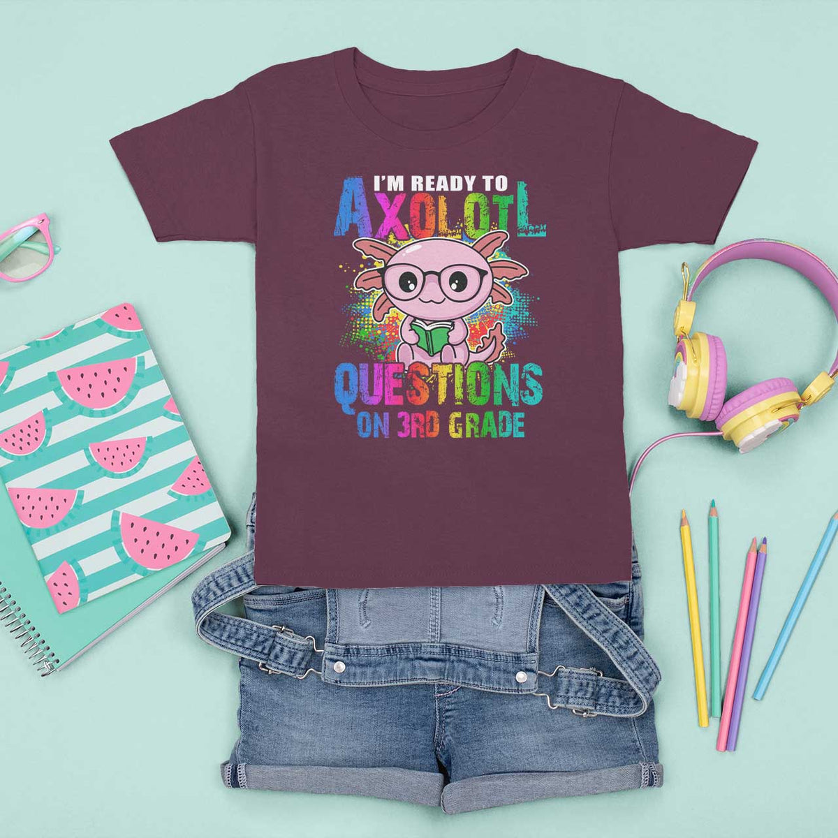 Funny I'm Ready To Axolotl Questions In 3rd Grade T Shirt For Kid - Wonder Print Shop
