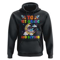 Funny 1st Grade Outer Space Hoodie To Frist Grade And Beyond Astronaut - Wonder Print Shop