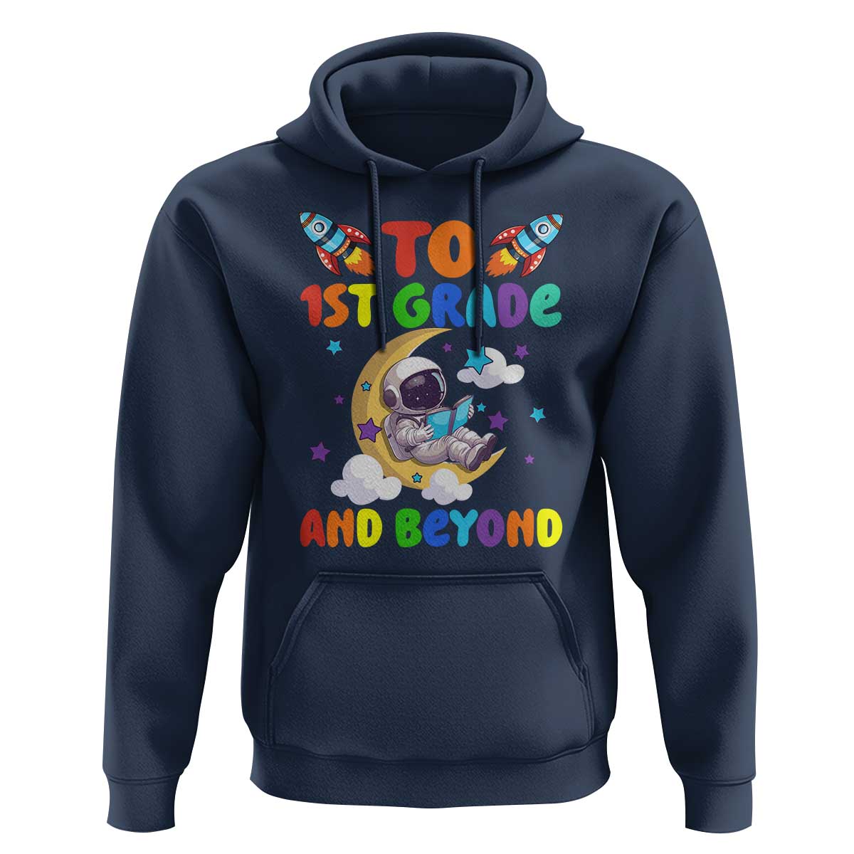 Funny 1st Grade Outer Space Hoodie To Frist Grade And Beyond Astronaut - Wonder Print Shop