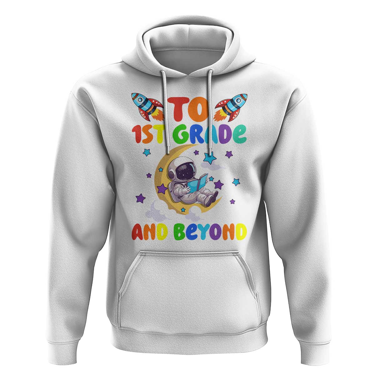 Funny 1st Grade Outer Space Hoodie To Frist Grade And Beyond Astronaut - Wonder Print Shop