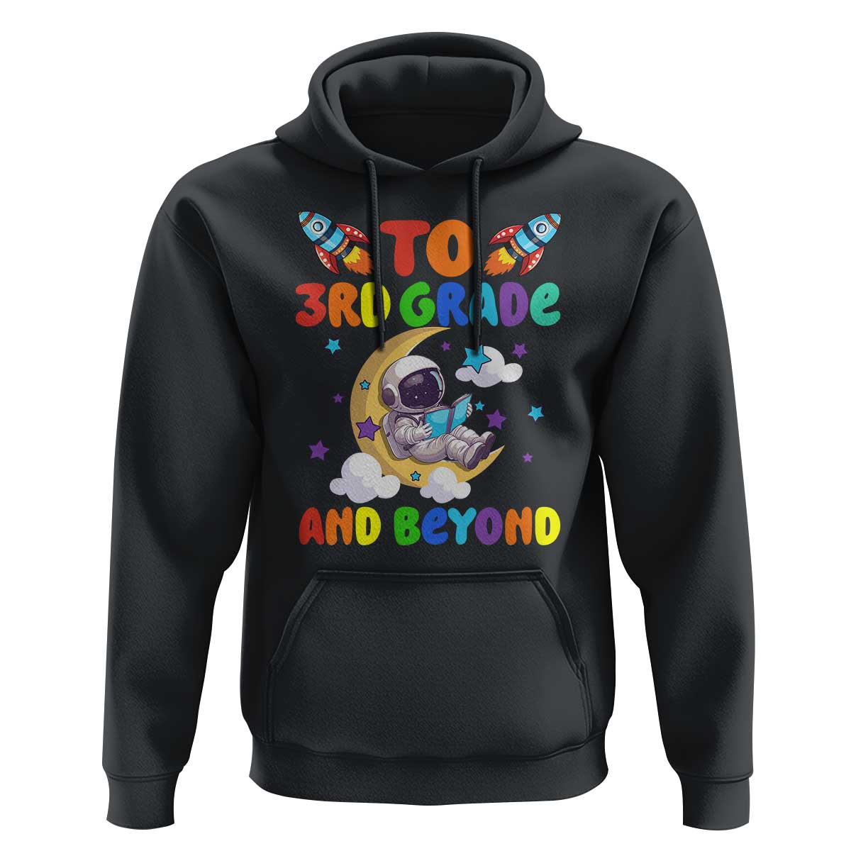 Funny 3rd Grade Outer Space Hoodie To Third Grade And Beyond Astronaut - Wonder Print Shop