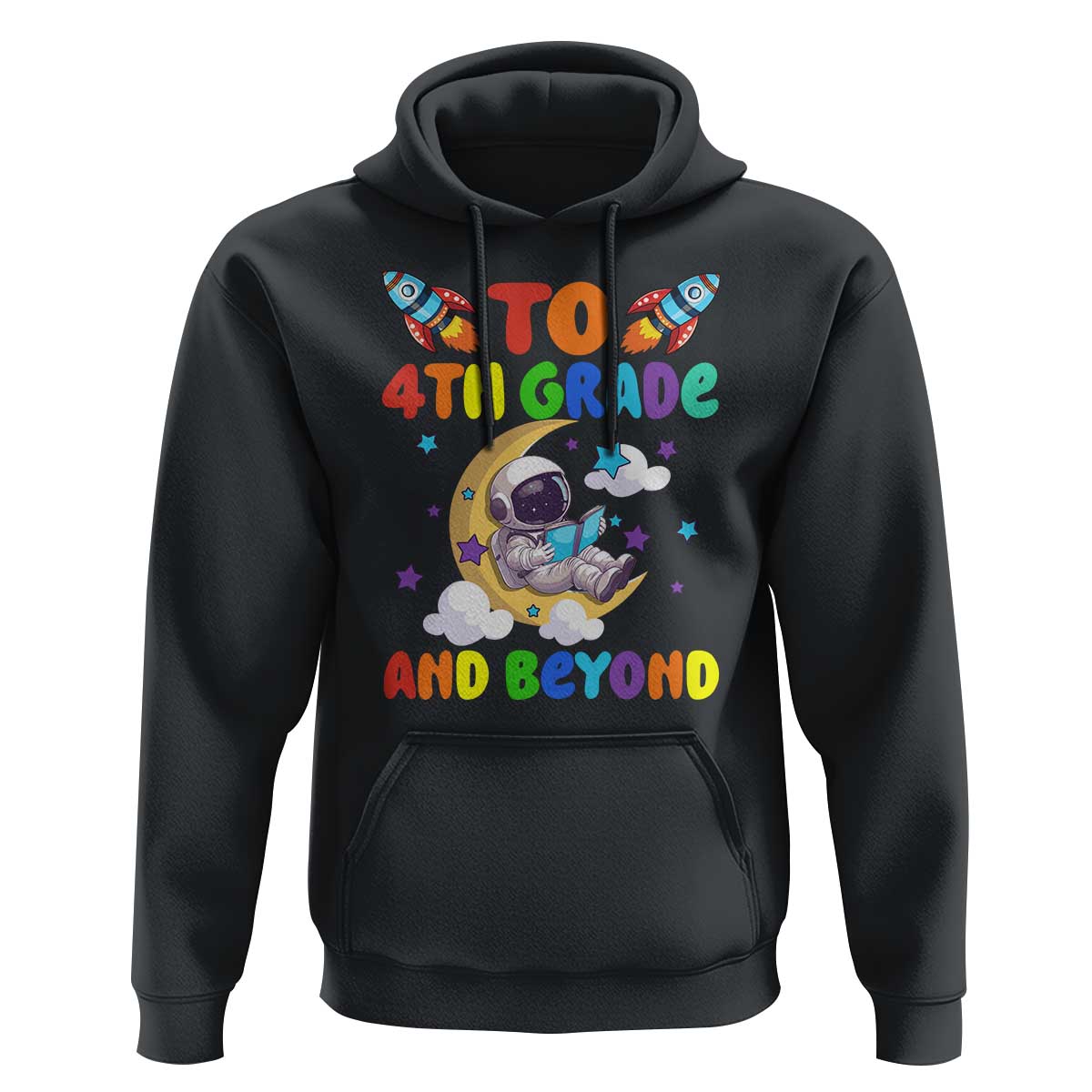 Funny 4th Grade Outer Space Hoodie To Fourth Grade And Beyond Astronaut - Wonder Print Shop