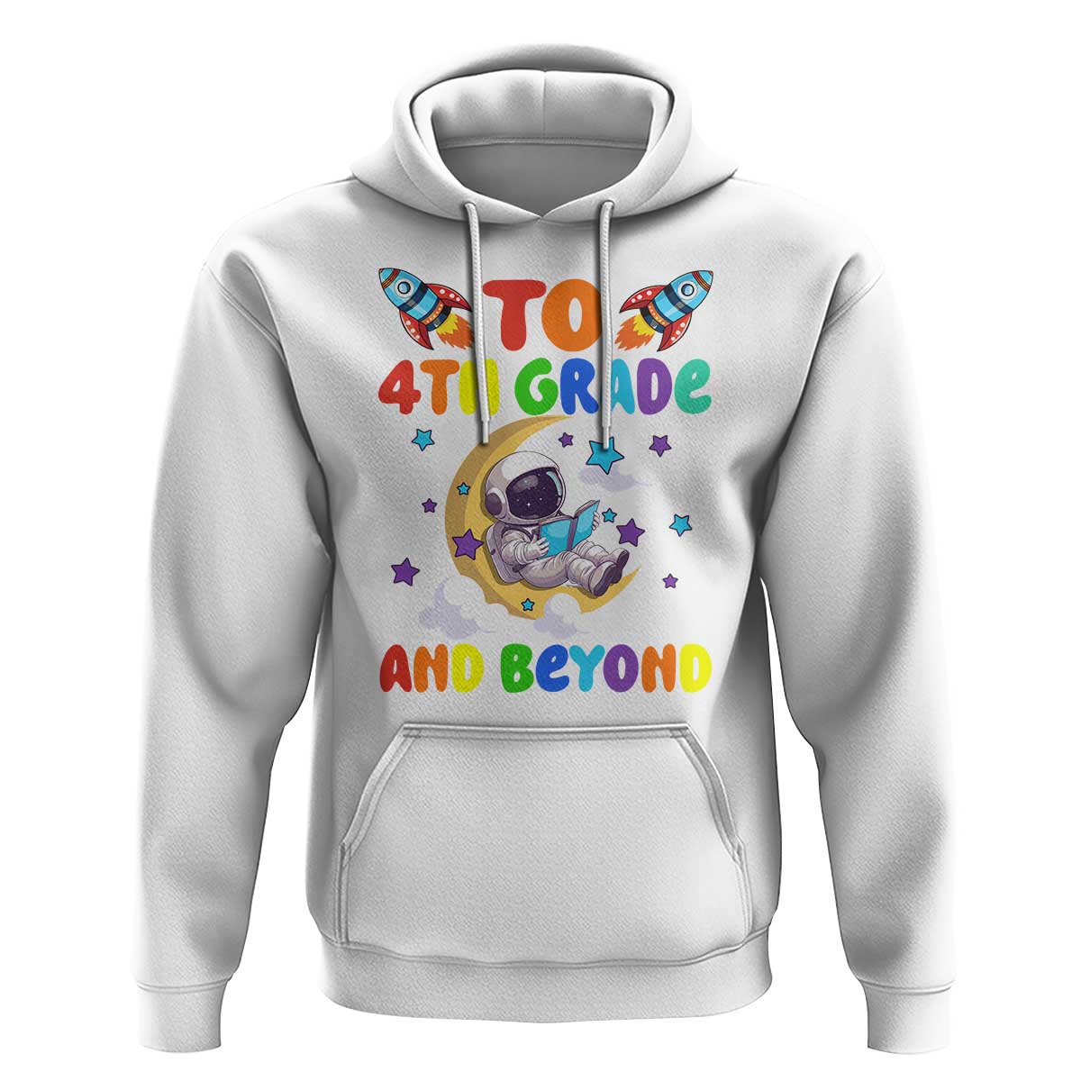 Funny 4th Grade Outer Space Hoodie To Fourth Grade And Beyond Astronaut - Wonder Print Shop
