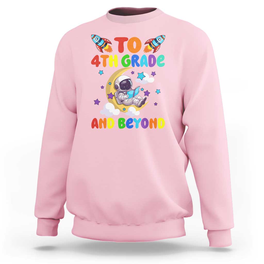 Funny 4th Grade Outer Space Sweatshirt To Fourth Grade And Beyond Astronaut - Wonder Print Shop