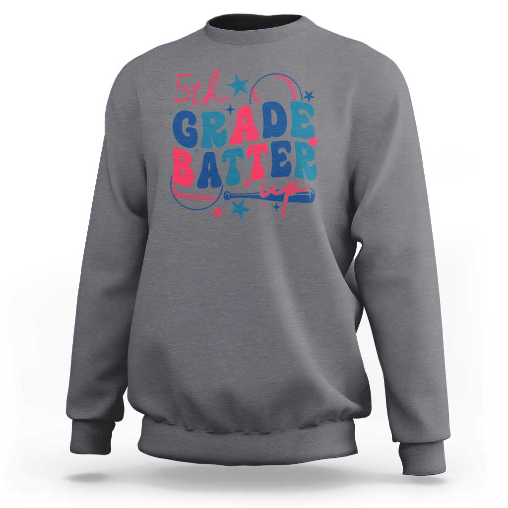 5th Grade Baseball Player Sweatshirt Batter Up Back To School - Wonder Print Shop