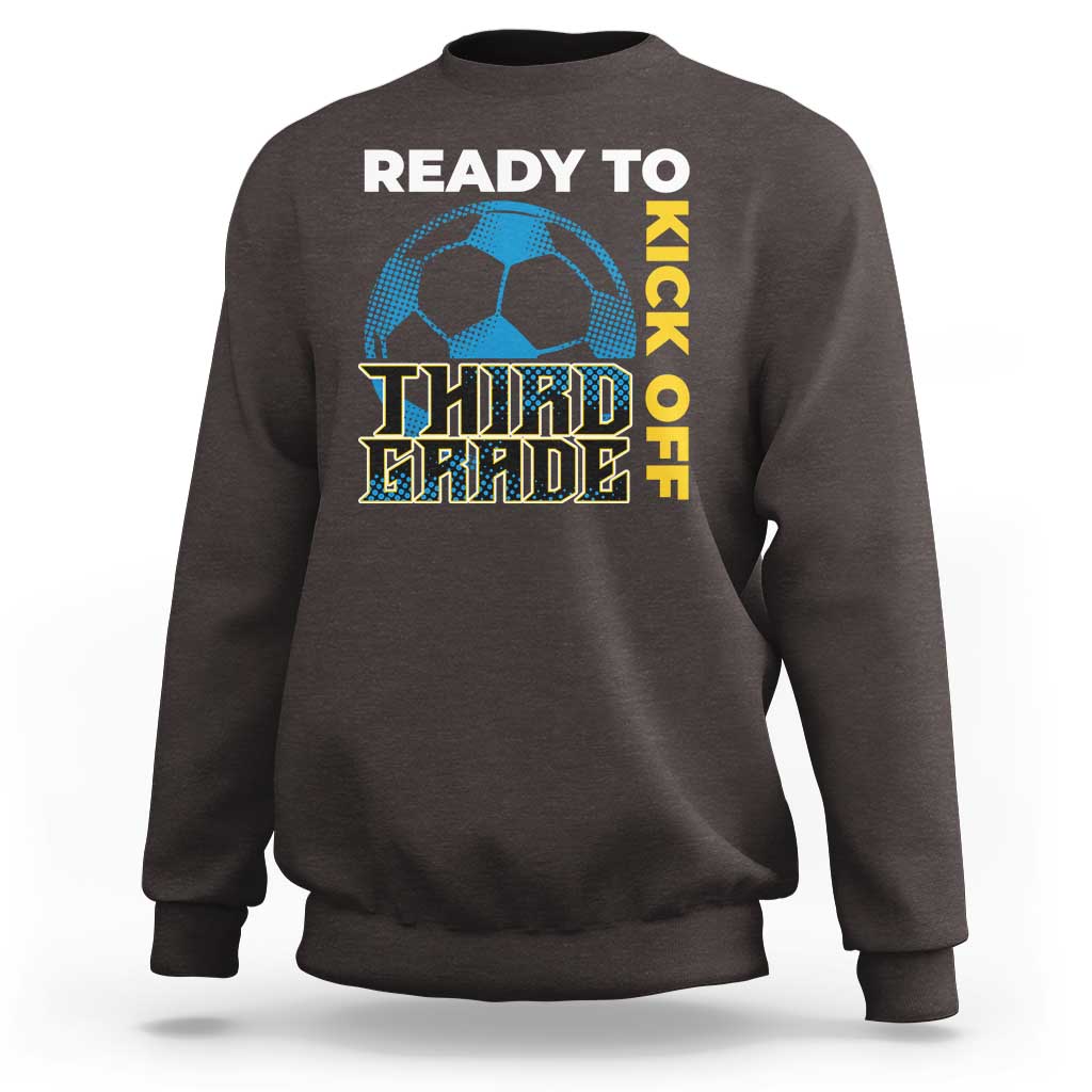 3rd Grade Soccer Player Sweatshirt Ready To Kick Off Third Grade - Wonder Print Shop