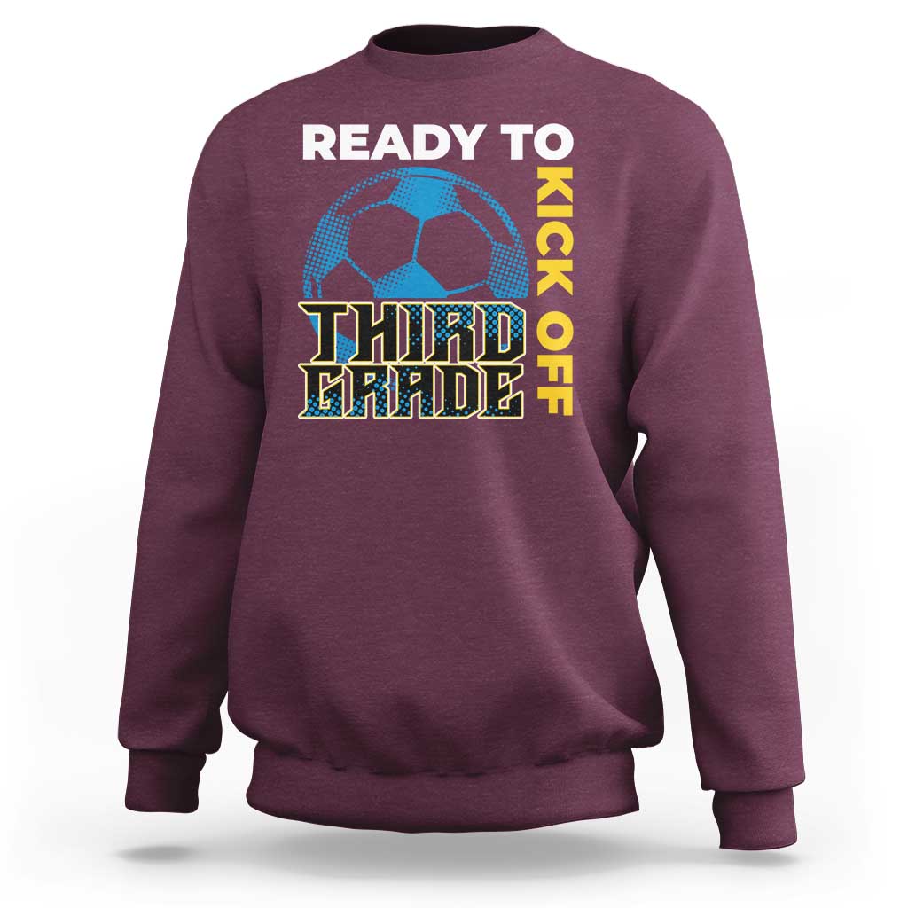 3rd Grade Soccer Player Sweatshirt Ready To Kick Off Third Grade - Wonder Print Shop