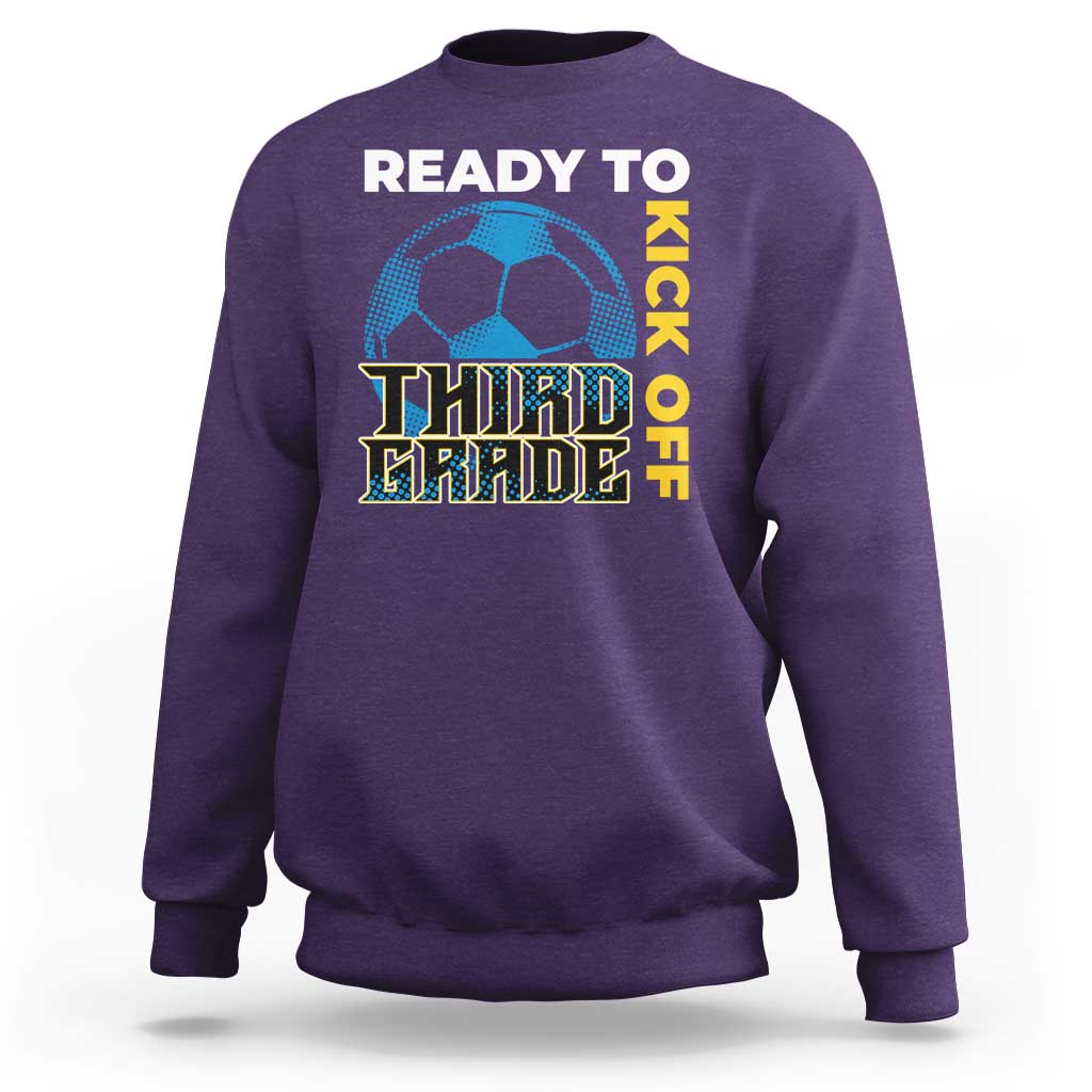3rd Grade Soccer Player Sweatshirt Ready To Kick Off Third Grade - Wonder Print Shop