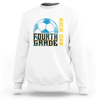 4th Grade Soccer Player Sweatshirt Ready To Kick Off Fourth Grade - Wonder Print Shop