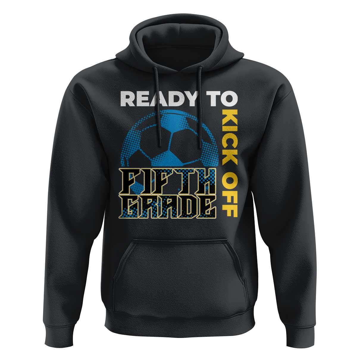 5th Grade Soccer Player Hoodie Ready To Kick Off Fifth Grade - Wonder Print Shop