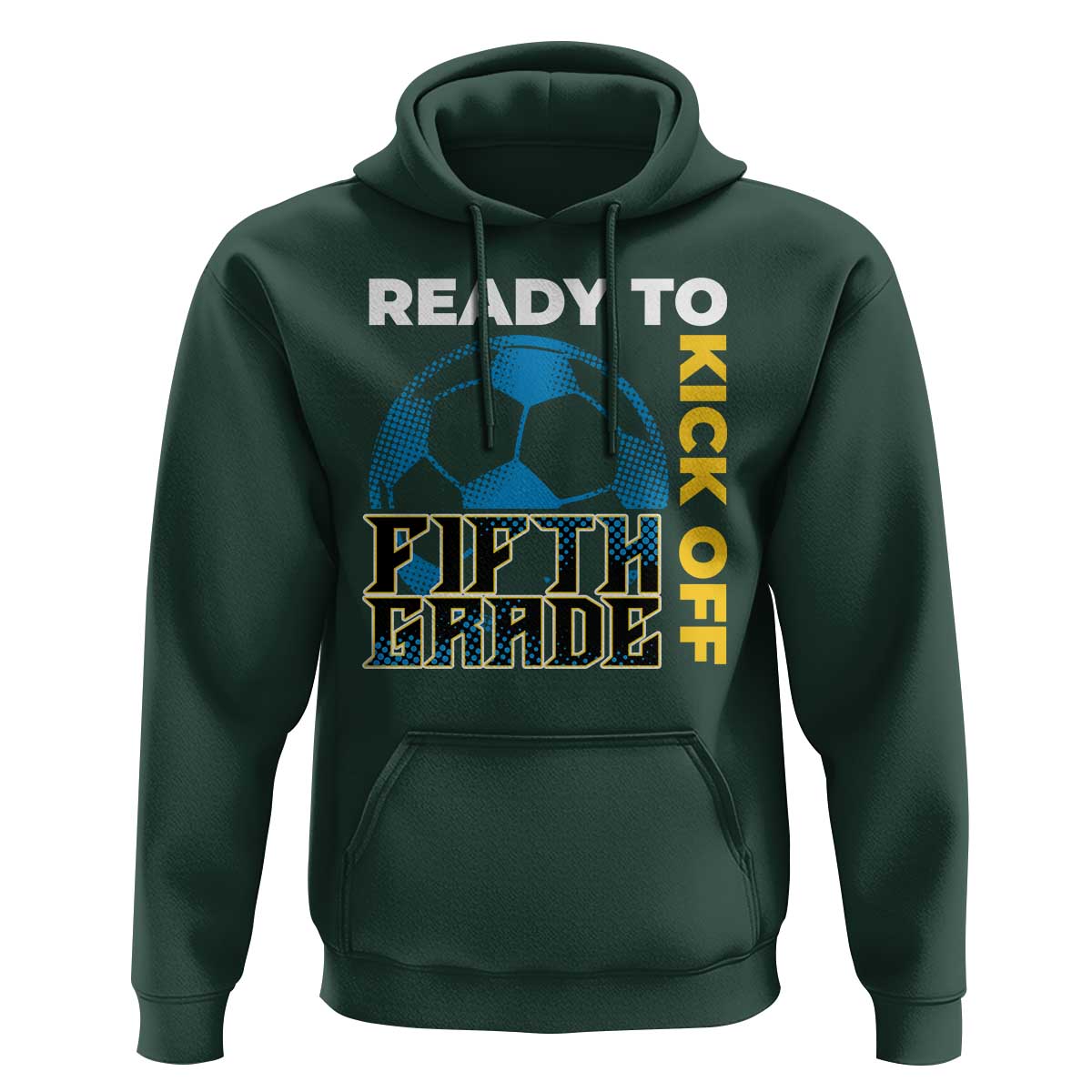 5th Grade Soccer Player Hoodie Ready To Kick Off Fifth Grade - Wonder Print Shop