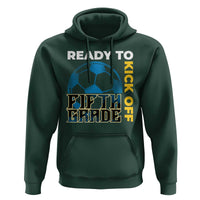 5th Grade Soccer Player Hoodie Ready To Kick Off Fifth Grade - Wonder Print Shop