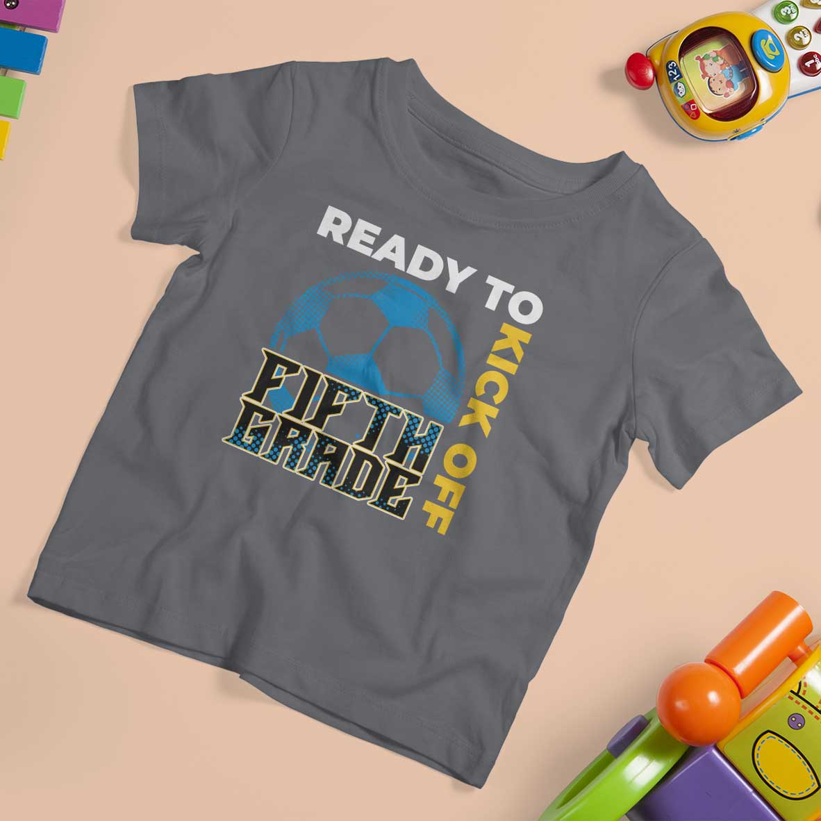 5th Grade Soccer Player T Shirt For Kid Ready To Kick Off Fifth Grade - Wonder Print Shop