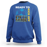 5th Grade Soccer Player Sweatshirt Ready To Kick Off Fifth Grade - Wonder Print Shop