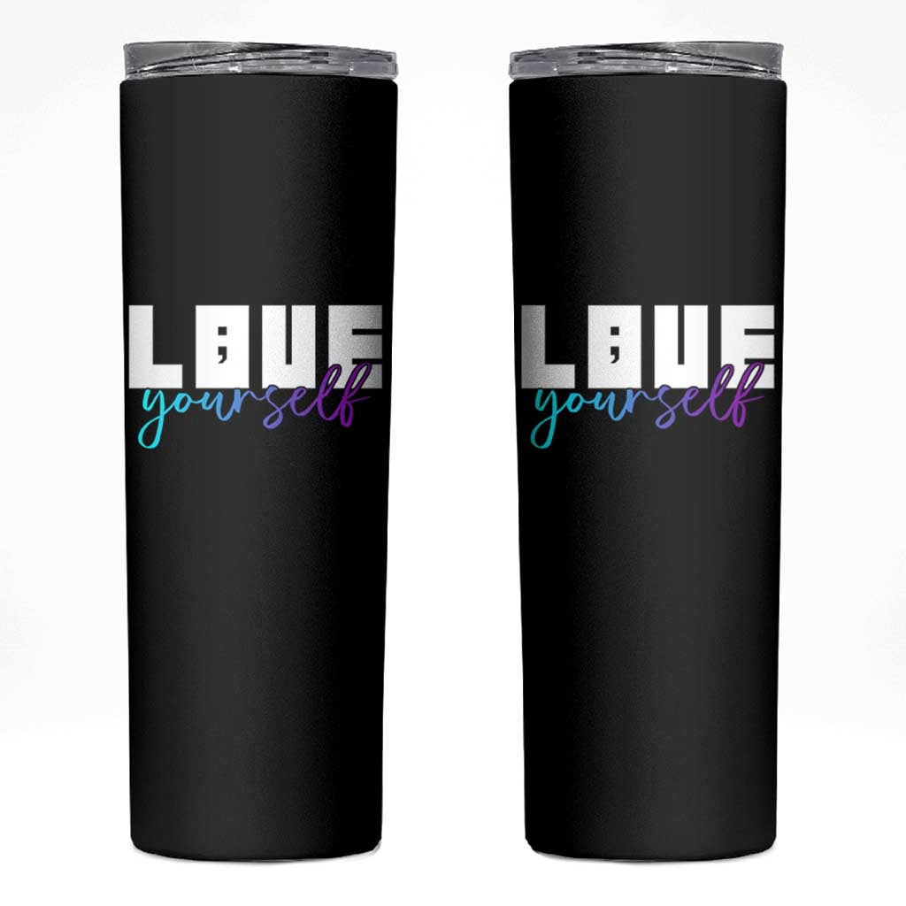 Love Yourself Semicolon Suicide Prevention Skinny Tumbler
