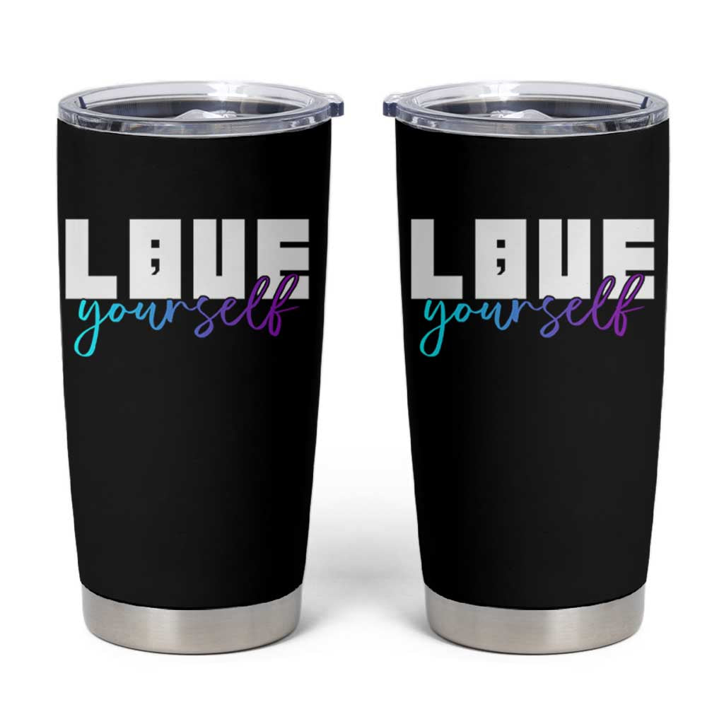 Love Yourself Semicolon Suicide Prevention Tumbler Cup