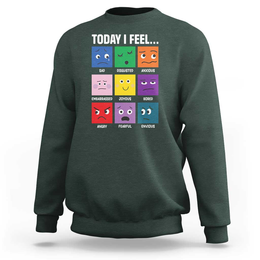 Today I Feel Sweatshirt Mental Health All Emotions - Wonder Print Shop