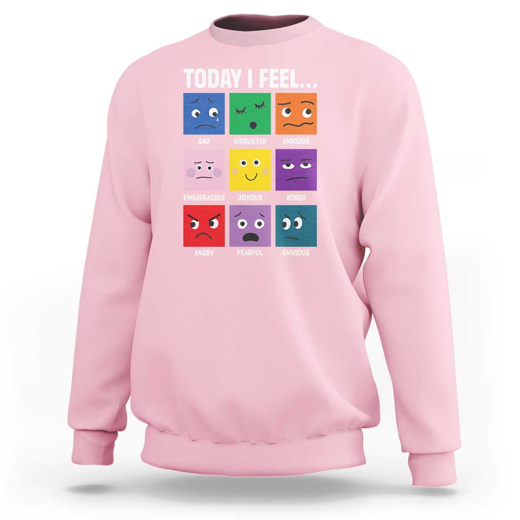 Today I Feel Sweatshirt Mental Health All Emotions - Wonder Print Shop