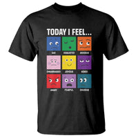 Today I Feel T Shirt Mental Health All Emotions - Wonder Print Shop