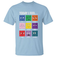 Today I Feel T Shirt Mental Health All Emotions - Wonder Print Shop