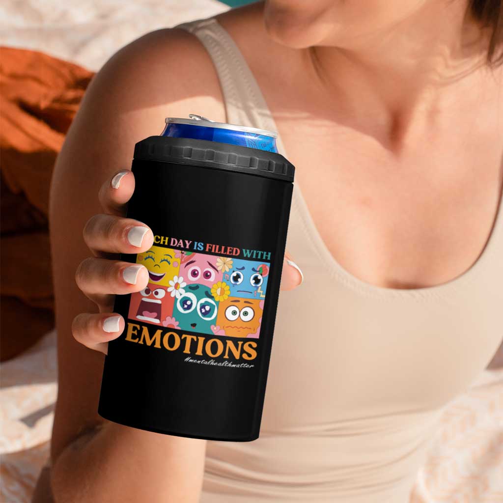 Mental Health 4 in 1 Can Cooler Tumbler Each Day Is Filled With Emotions