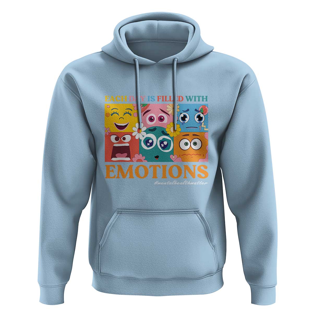 Mental Health Hoodie Each Day Is Filled With Emotions
