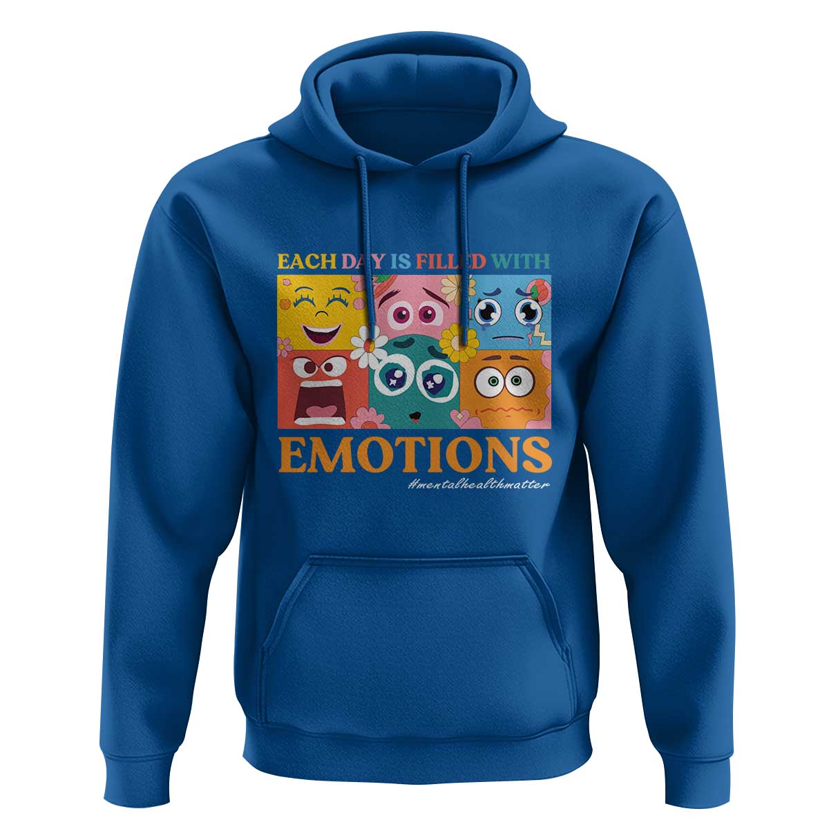 Mental Health Hoodie Each Day Is Filled With Emotions