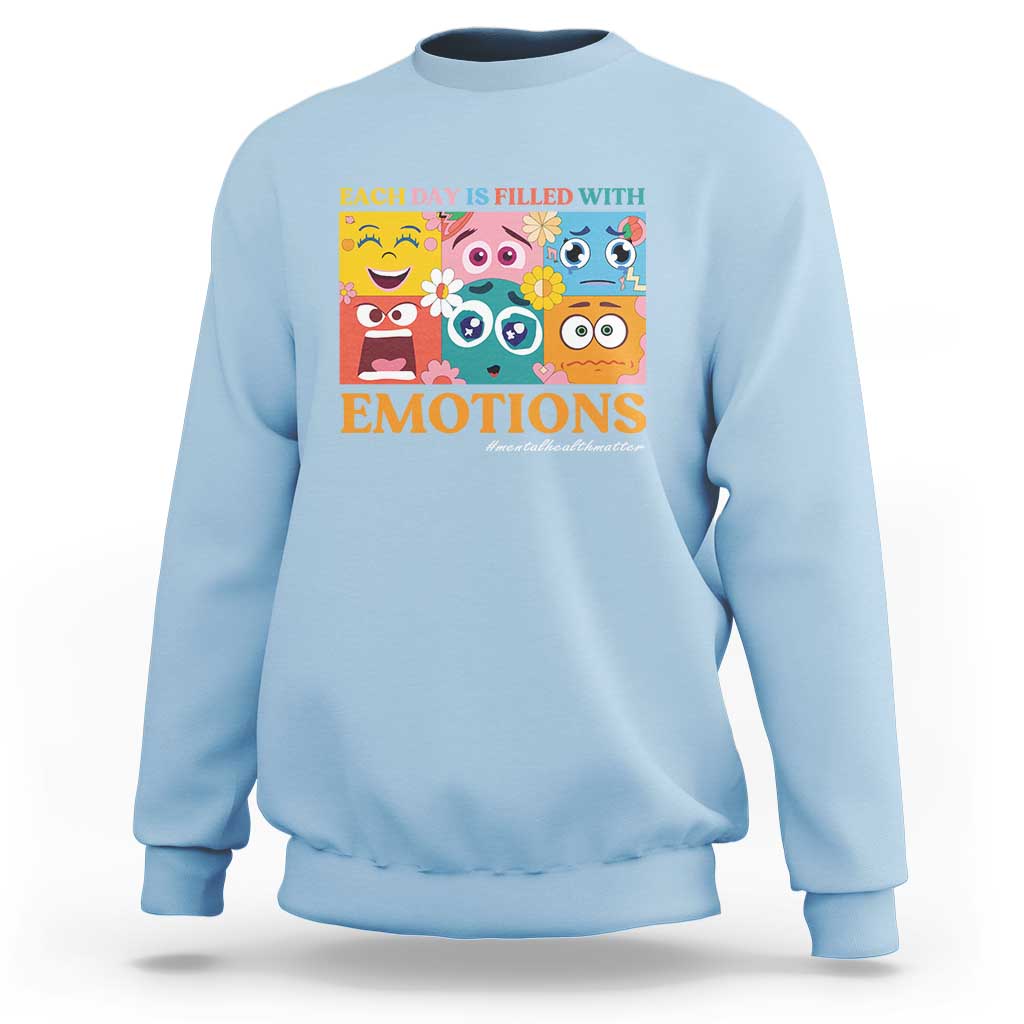 Mental Health Sweatshirt Each Day Is Filled With Emotions - Wonder Print Shop